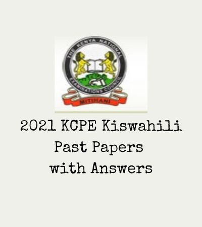2021 KCPE Kiswahili Past Papers with Answers