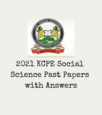 2021 KCPE Social Science Past Papers with Answers