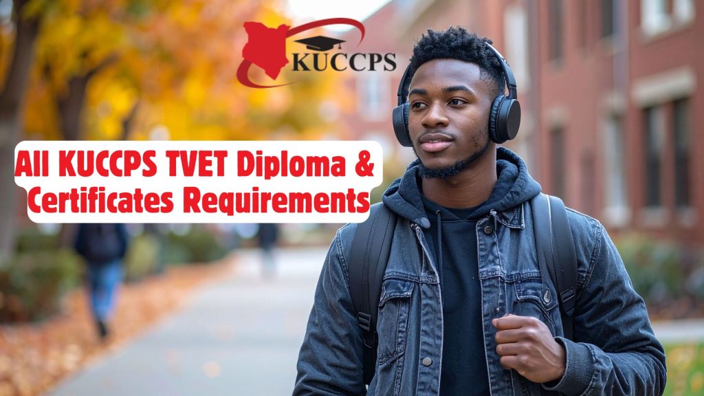 All KUCCPS TVET Diploma & Certificates Requirements