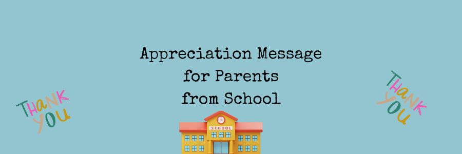 Appreciation Message for Parents from School