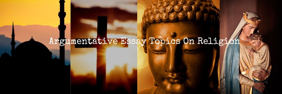 Argumentative Essay Topics On Religion
