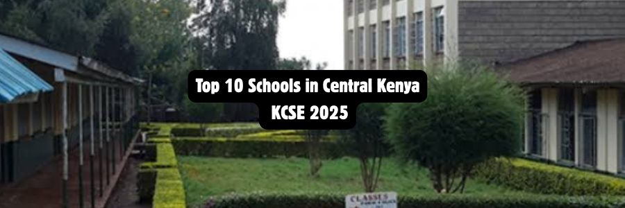 Best Performing School in Central Region KCSE 2025