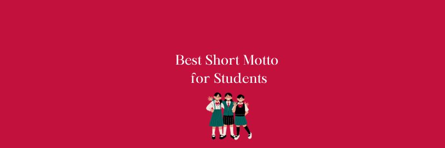 Best Short Motto for Students