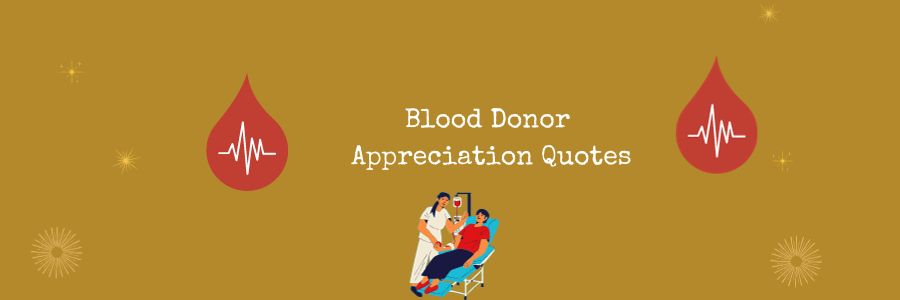 Blood Donor Appreciation Quotes