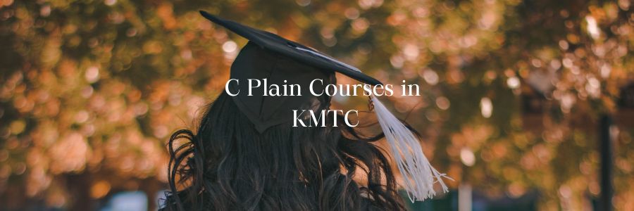 C Plain Courses in KMTC