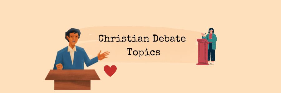 Christian Debate Topics
