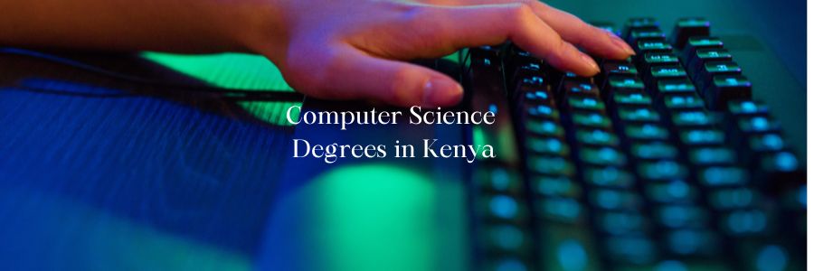 Computer Science Degrees in Kenya
