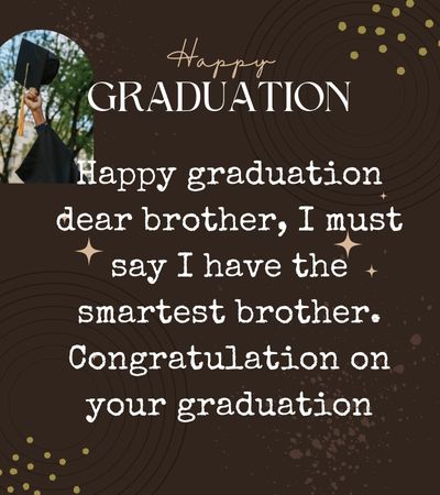 Congratulations Brother Graduation Messages