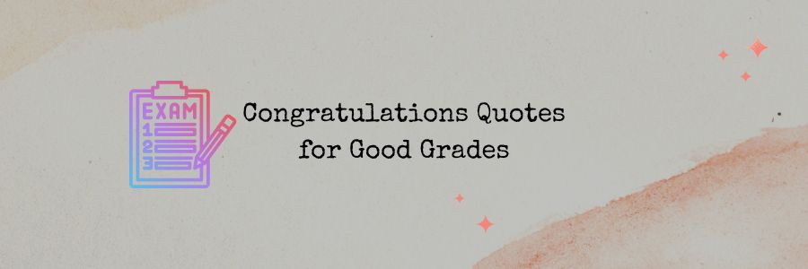 Congratulations Quotes for Good Grades