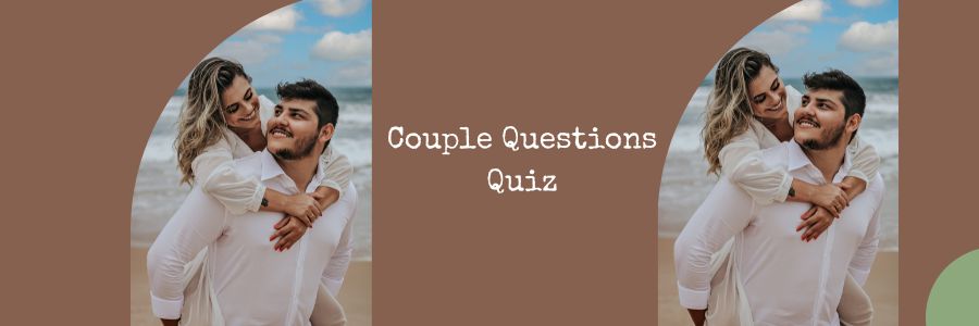 Couple Questions Quiz