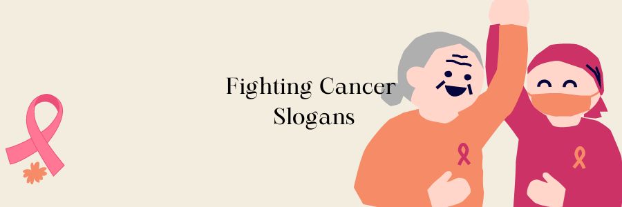 Fighting Cancer Slogans