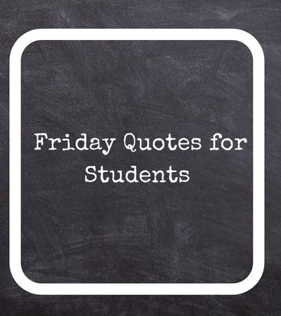 Friday Quotes for Students