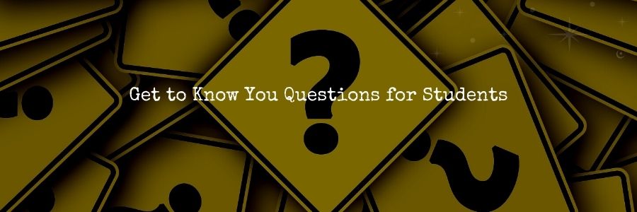 Get to Know You Questions for Students