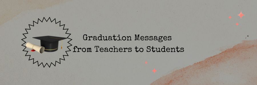 Graduation Messages from Teachers to Students
