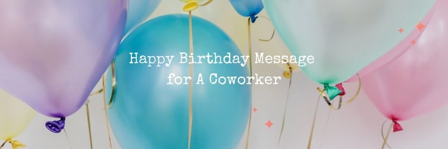 Happy Birthday Message for A Coworker