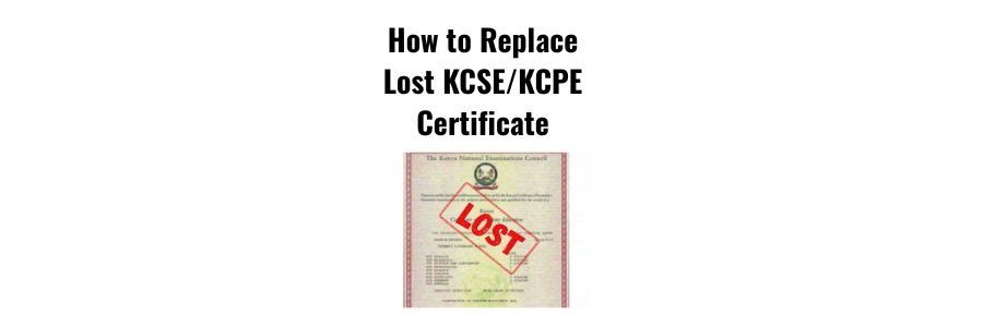 How to Replace Lost KCSEKCPE Certificate
