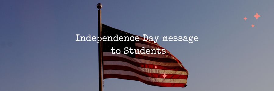 Independence Day message to Students
