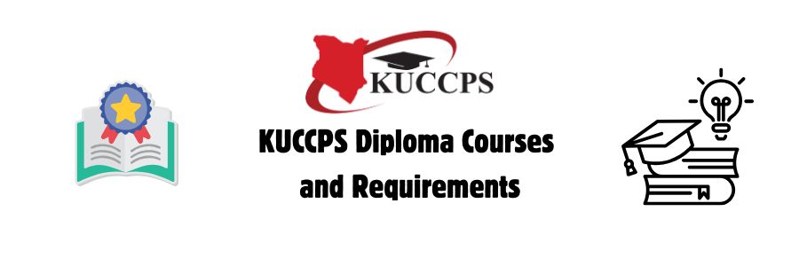 KUCCPS Diploma Courses and Requirements