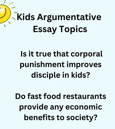 Kids Argumentative Essay Topics