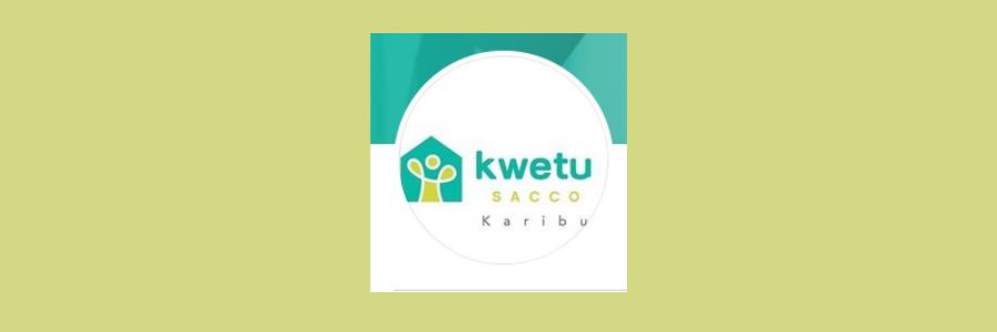 Kwetu Sacco - Contacts, Products, Loans, Mobile Banking