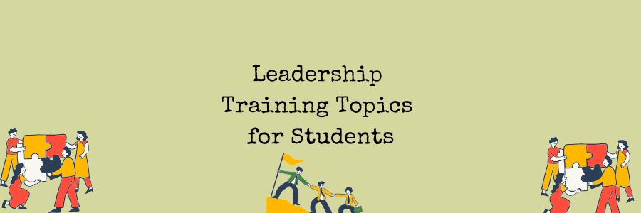 26 Leadership Training Topics For Students 2024 Elimu Centre