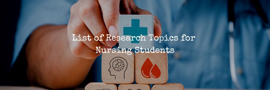 List of Research Topics for Nursing Students