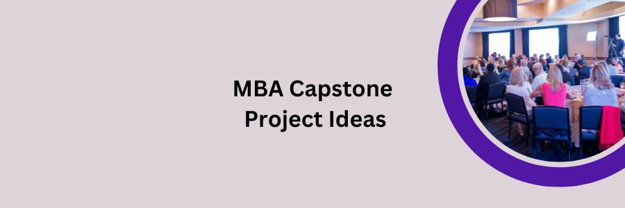 MBA Capstone Project Ideas