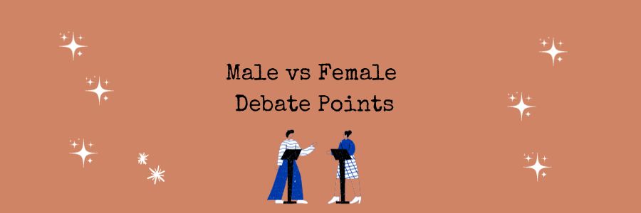 Male vs Female Debate Points