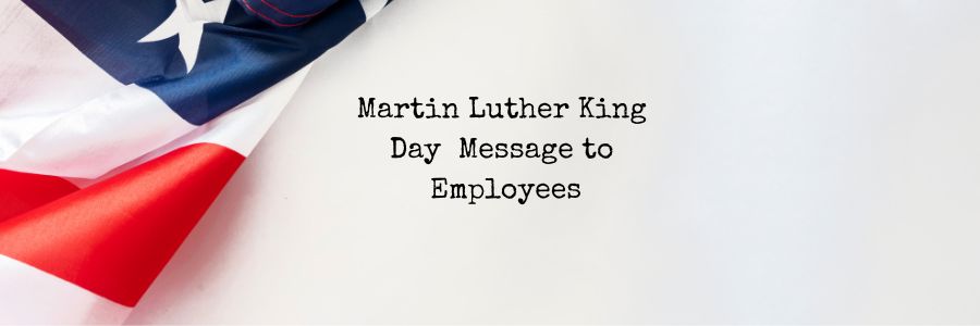 Martin Luther King Day Quote to Employees