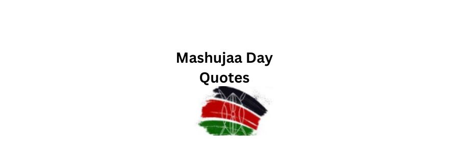 Mashujaa Day Quotes