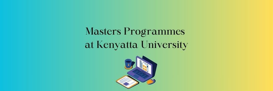 Masters Programmes at Kenyatta University