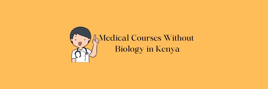 Medical Courses Without Biology in Kenya