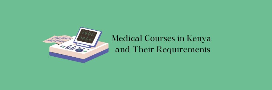 Medical Courses in Kenya and Their Requirements
