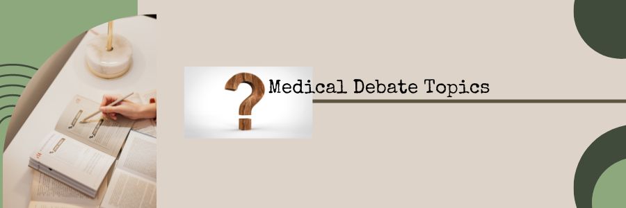 Medical Debate Topics