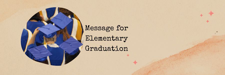 Message for Elementary Graduation