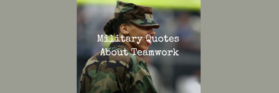 Military Quotes on Teamwork
