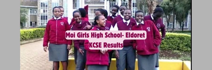 Moi Girls High School Eldoret KCSE Results