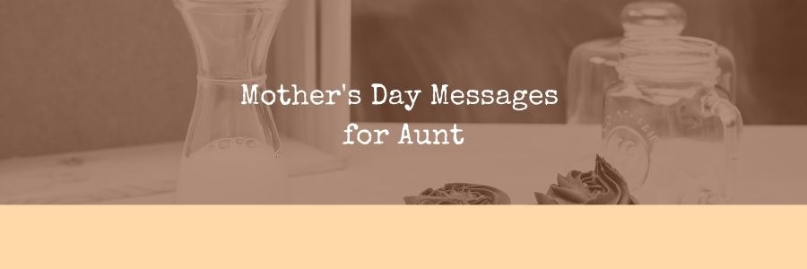 Mother's Day Messages for Aunt