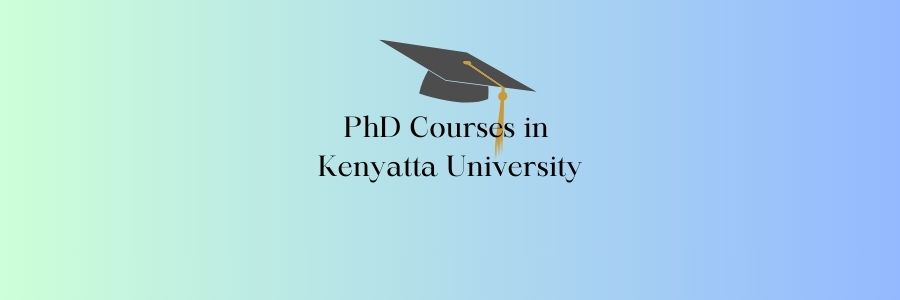 PhD Courses in Kenyatta University
