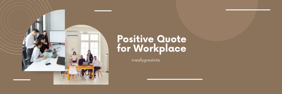 Positive Quote for Workplace