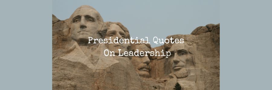 Presidential Quotes On Leadership