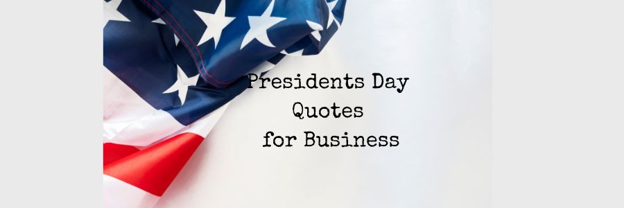 Presidents Day Quotes for Business