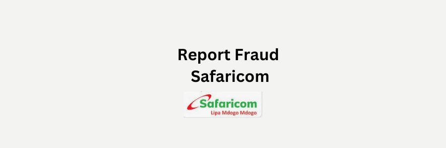 Report Fraud Safaricom