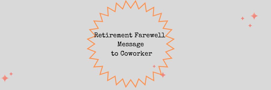 Retirement Farewell Message to Coworker