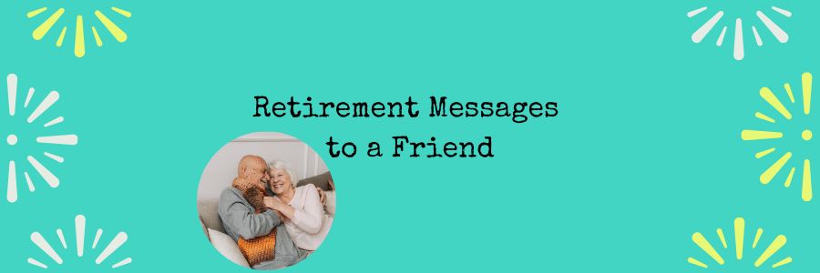 Retirement Message to a Friend