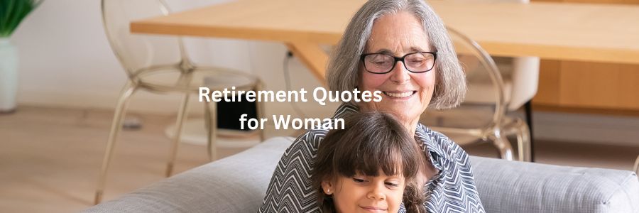 Retirement Quotes for Woman