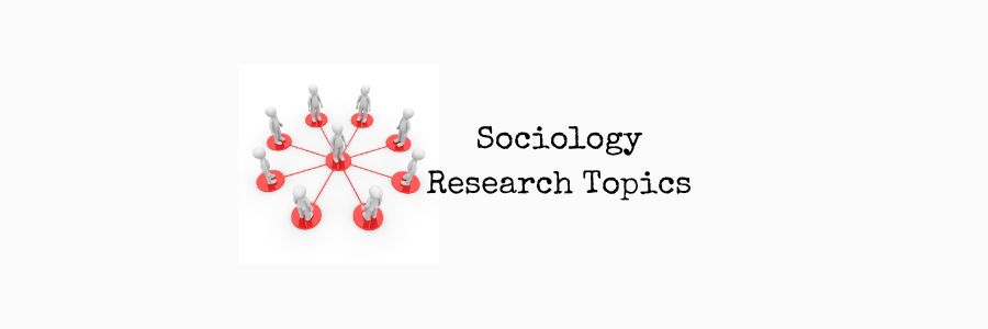 Sociology Research Topics