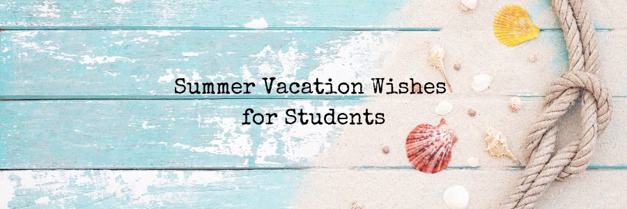 Summer Vacation Wishes for Students