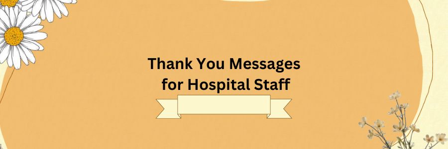 Thank You Messages for Hospital Staff