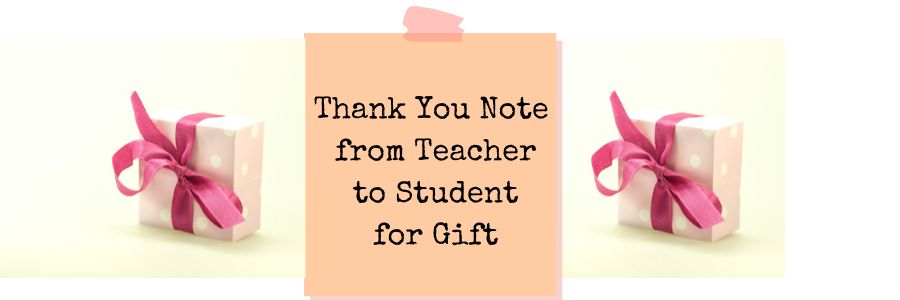 Thank You Note from Teacher to Student for Gift